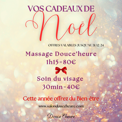 Offres Spéciales Noël - Salon Douce Heure : Massage et Soin du Visage